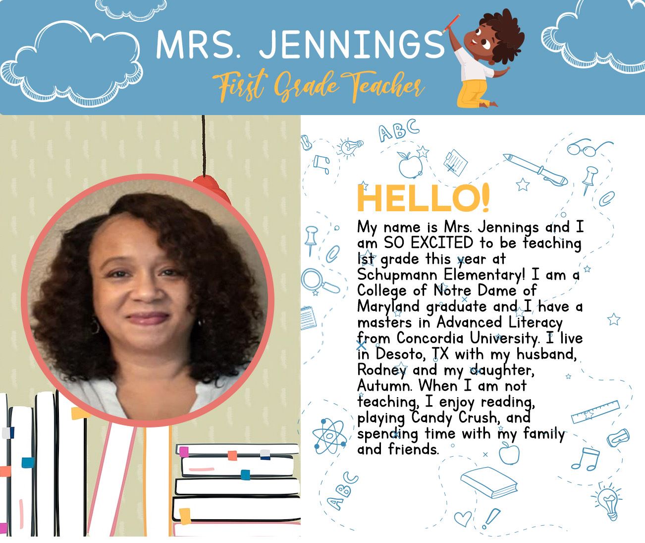 My name is Mrs. Jennings and I am SO EXCITED to be teaching 1st grade this year at Schupmann Elementary! I am a College of No